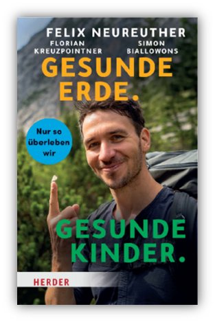 Buch Cover "Gesunde Erde. Gesunde Kinder" von Felix Neureuther, Florian Kreuzpointner und Simon Biallowons